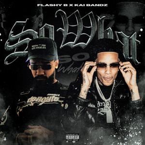 So What by Flashy B, Kai Bandz