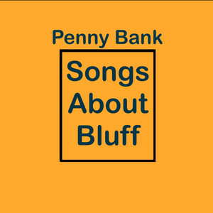 Penny Bank - Bluff Is In Love