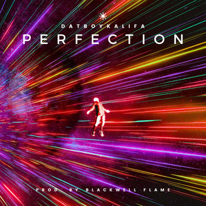 Perfection by Datboykalifa