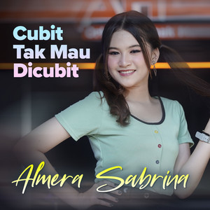 Almera Sabrina - Cubit Tak Mau Dicubit