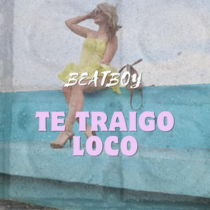 Te traigo loco by Beatboy