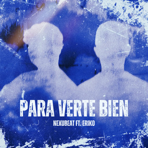 PARA VERTE BIEN by NEXUBEAT, ERIKO