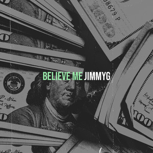 Believe Me by JimmyG