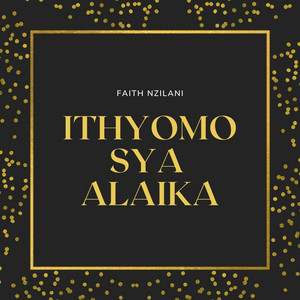 Faith Nzilani - Ithyomo Sya Alaika
