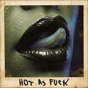 HOT AS FUCK by Extize