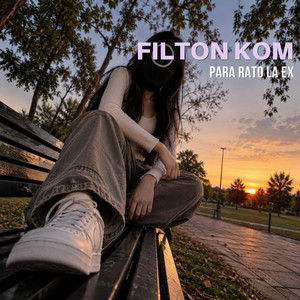 Para rato la ex by Filton kom