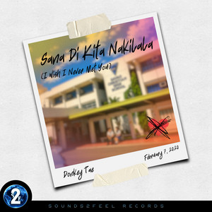 Sana Di Kita Nakilala by Donkey Tae