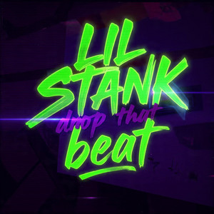 Lil Stank drop that beat