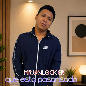 QUE ESTA PASANDO by MR.UNLOCKER