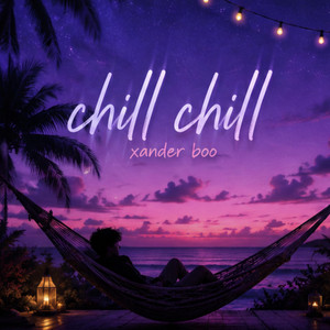 Chill chill by Xander Boo