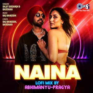 Diljit Dosanjh, Badshah & Raj Ranjodh - Naina (Lofi Mix)