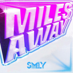 Miles Away by SM:LY