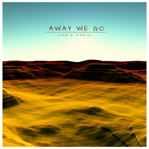 Away We Go by Paris Paris