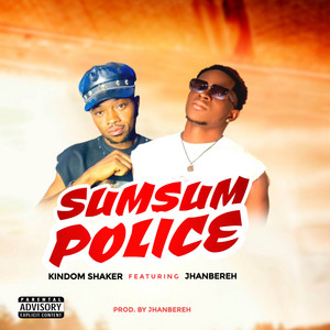 Kindom Shaker - SumSum Police (feat. Jhanbereh)