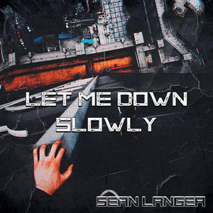 Let Me Down Slowly by Sean Langer