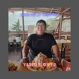 CAFE DE LA MAÑANA by YARED FLOWYR