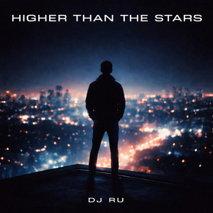 Higher Than The Stars by DJ RU
