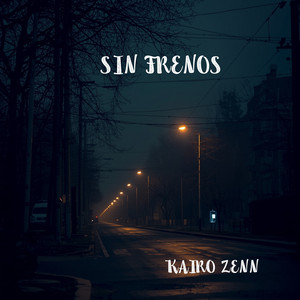 SIN FRENOS by KAIRO ZENN