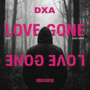 Love Gone by DXA