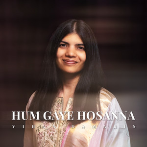 Hum Gaye Hosanna by Vihan Damaris
