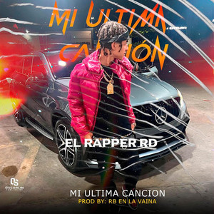 El Rapper RD - Mi Última Canción