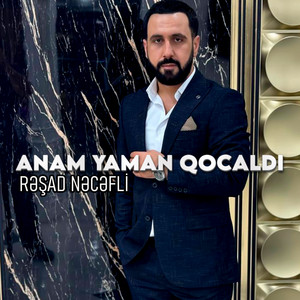 Rəşad Nəcəfli - Anam Yaman Qocaldı
