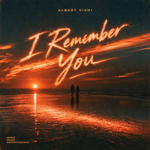 I Remember You by Albert Vishi