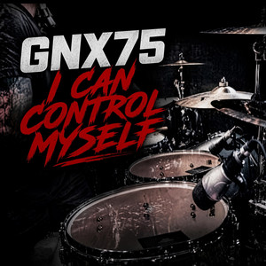 I Can Control Myself! by GNX75