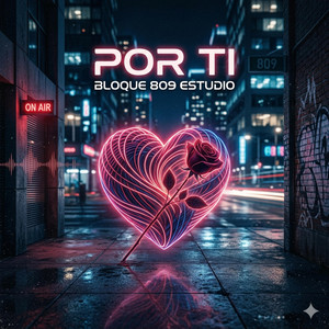 POR TI by BLOQUE 809 ESTUDIO