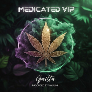 Medicated VIP by Whaskii, Gaitta