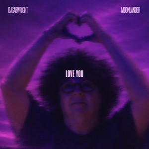 LOVE YOU by MoonLander, DJGabWright