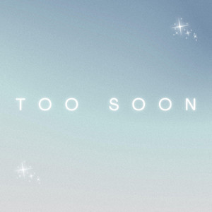 Too Soon by Nurdire
