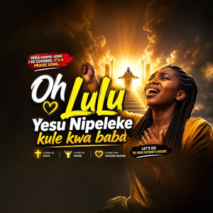 Oh Lulu Yesu Nipeleke kule kwa Baba by Ruben Idy