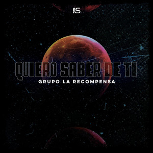 Grupo La Recompensa - QUIERO SABER DE TI