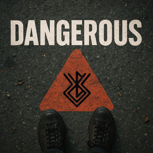 Dangerous