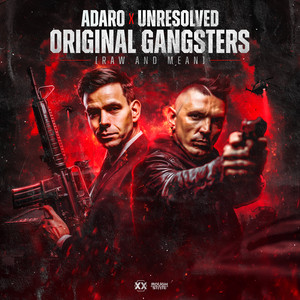Original Gangsters (Raw and Mean) by Adaro, Unresolved