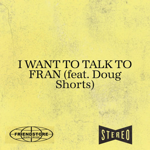 I WANT TO TALK TO FRAN