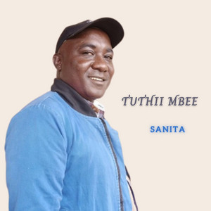 Sanita - Tuthii Mbee