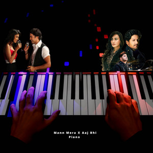 Mann Mera Piano - Aaj Bhi