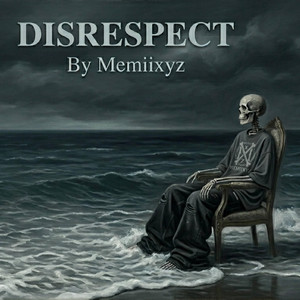 Disrespect by Memiixyz