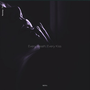 Every Breath, Every Kiss by MDNA