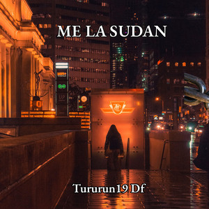 ME LA SUDAN by Tururun 19 Df
