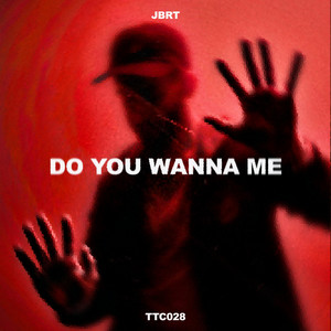 Do You Wanna Me by JBRT