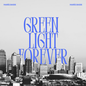 Green Light Forever by Marée Basse