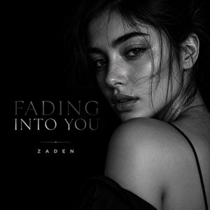 Fading Into You by Zaden