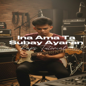 Ina Ama Ta Subay Ayaran by Raps Tutorial