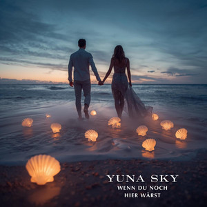 Wenn du noch hier wärst by Yuna Sky