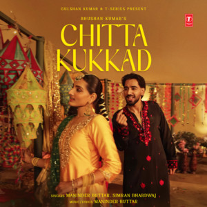 Chitta Kukkad by Maninder Buttar, Simran Bhardwaj, Trip Beats