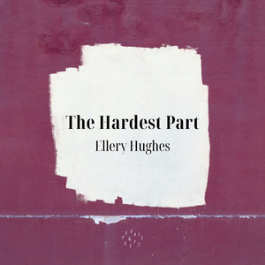 The Hardest Part - Piano Arrangement by Ellery Hughes