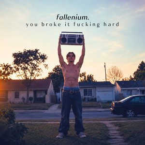 You Broke It Fucking Hard by Fallenium
